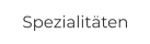 Spezialitäten