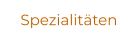 Spezialitäten
