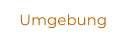 Umgebung