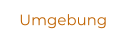 Umgebung